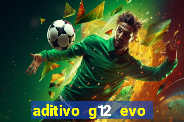 aditivo g12 evo ficha tecnica